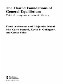 The Flawed Foundations of General Equilibrium Theory (eBook, PDF) - Ackerman, Frank; Nadal, Alejandro; Gallagher, Kevin P.