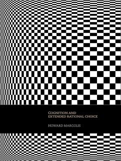 Cognition and Extended Rational Choice (eBook, PDF) - Margolis, Howard