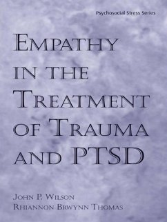 Empathy in the Treatment of Trauma and PTSD (eBook, PDF) - Wilson, Ph. D.; Thomas, Ph. D.