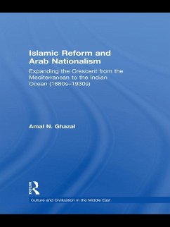 Islamic Reform and Arab Nationalism (eBook, ePUB) - Ghazal, Amal N.