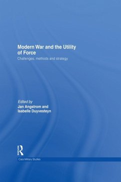 Modern War and the Utility of Force (eBook, ePUB)