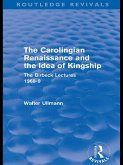 The Carolingian Renaissance and the Idea of Kingship (Routledge Revivals) (eBook, ePUB)
