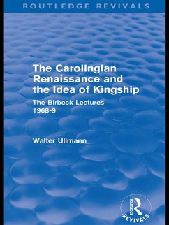 The Carolingian Renaissance and the Idea of Kingship (Routledge Revivals) (eBook, ePUB) - Ullmann, Walter