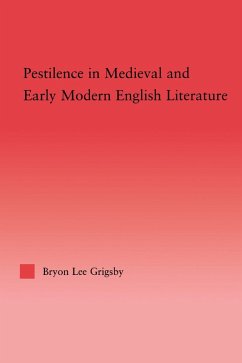 Pestilence in Medieval and Early Modern English Literature (eBook, PDF) - Grigsby, Byron Lee