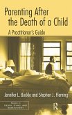 Parenting After the Death of a Child (eBook, ePUB)