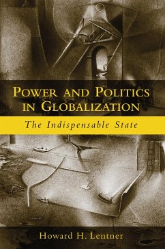 Power and Politics in Globalization (eBook, PDF) - Lentner, Howard H.