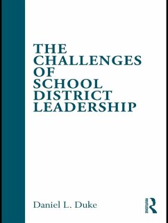 The Challenges of School District Leadership (eBook, ePUB) - Duke, Daniel L.