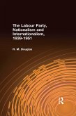 The Labour Party, Nationalism and Internationalism, 1939-1951 (eBook, PDF)