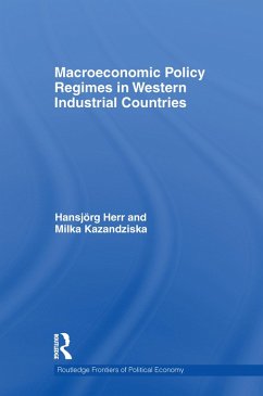 Macroeconomic Policy Regimes in Western Industrial Countries (eBook, ePUB) - Herr, Hansjörg; Kazandziska, Milka