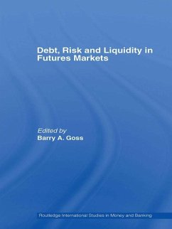 Debt, Risk and Liquidity in Futures Markets (eBook, PDF) - Goss, Barry