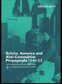 Britain, America and Anti-Communist Propaganda 1945-53 (eBook, PDF)