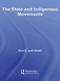 The State and Indigenous Movements (eBook, PDF) - Iyall Smith, Keri E.