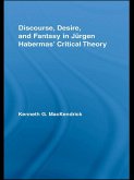 Discourse, Desire, and Fantasy in Jurgen Habermas' Critical Theory (eBook, PDF)