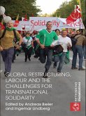 Global Restructuring, Labour and the Challenges for Transnational Solidarity (eBook, ePUB)