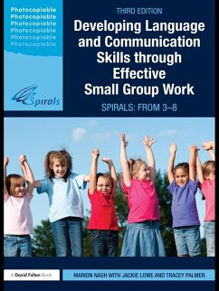 Developing Language and Communication Skills through Effective Small Group Work (eBook, ePUB) - Nash, Marion; Lowe, Jackie; Palmer, Tracey