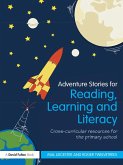 Adventure Stories for Reading, Learning and Literacy (eBook, ePUB) Adventure Stories for Reading, Learning and Literacy (eBook, ePUB)
