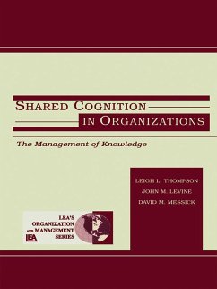 Shared Cognition in Organizations (eBook, PDF) Shared Cognition in Organizations (eBook, PDF)