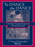 To Dance the Dance (eBook, PDF) To Dance the Dance (eBook, PDF)