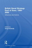 British Naval Strategy East of Suez, 1900-2000 (eBook, PDF)