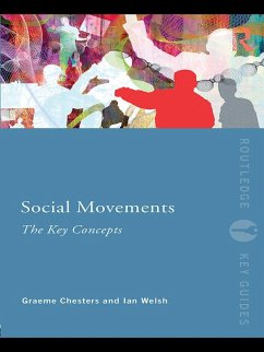 Social Movements: The Key Concepts (eBook, ePUB) - Chesters, Graeme; Welsh, Ian