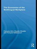 The Economics of the Multilingual Workplace (eBook, ePUB) The Economics of the Multilingual Workplace (eBook, ePUB)