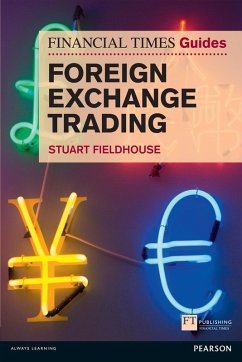 FT Guide to Foreign Exchange Trading (eBook, ePUB) - Fieldhouse, Stuart