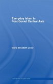 Everyday Islam in Post-Soviet Central Asia (eBook, PDF)