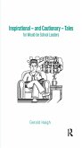 Inspirational - and Cautionary - Tales for Would-be School Leaders (eBook, PDF) Inspirational - and Cautionary - Tales for Would-be School Leaders (eBook, PDF)