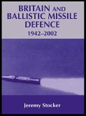 Britain and Ballistic Missile Defence, 1942-2002 (eBook, PDF)