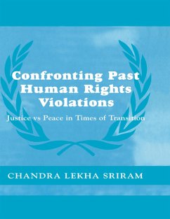 Confronting Past Human Rights Violations (eBook, PDF) - Sriram, Chandra Lekha