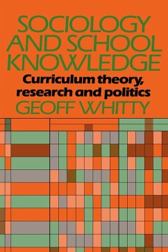 Sociology and School Knowledge (eBook, PDF) - Whitty, Geoff