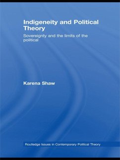 Indigeneity and Political Theory (eBook, PDF) - Shaw, Karena