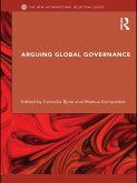 Arguing Global Governance (eBook, ePUB) Arguing Global Governance (eBook, ePUB)