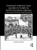 Feminist Visions and Queer Futures in Postcolonial Drama (eBook, ePUB)