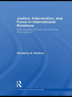 Justice, Intervention, and Force in International Relations (eBook, PDF) - Hudson, Kimberly A.