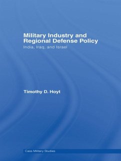 Military Industry and Regional Defense Policy (eBook, PDF) - Hoyt, Timothy D.