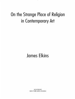 On the Strange Place of Religion in Contemporary Art (eBook, PDF) - Elkins, James