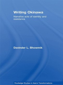 Writing Okinawa (eBook, PDF) - Bhowmik, Davinder L. Writing Okinawa (eBook, PDF) - Bhowmik, Davinder L.