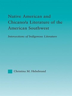 Native American and Chicano/a Literature of the American Southwest (eBook, PDF) - Hebebrand, Christina M.