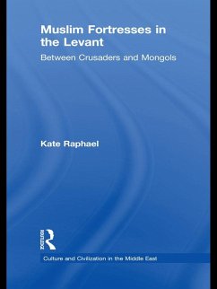 Muslim Fortresses in the Levant (eBook, ePUB) - Raphael, Kate