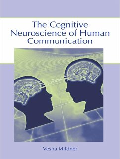 The Cognitive Neuroscience of Human Communication (eBook, ePUB) - Mildner, Vesna