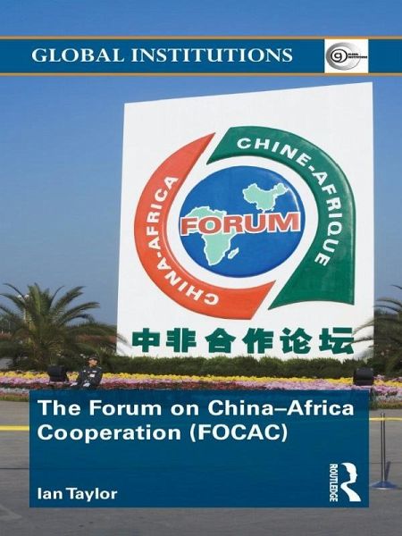 The Forum on China- Africa Cooperation (FOCAC) (eBook, ePUB) The Forum on China- Africa Cooperation (FOCAC) (eBook, ePUB)