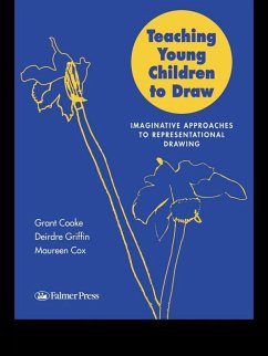 Teaching Young Children to Draw (eBook, PDF) - Cooke, Grant B; Cooke, Grant; Cox, Maureen V; Cox, Maureen; Griffin, Deirdre