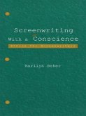 Screenwriting With a Conscience (eBook, PDF) Screenwriting With a Conscience (eBook, PDF)