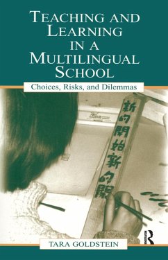 Teaching and Learning in a Multilingual School (eBook, PDF) - Goldstein, Tara; Pon, Gordon; Chiu, Timothy; Ngan, Judith