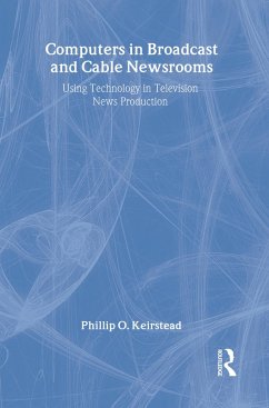 Computers in Broadcast and Cable Newsrooms (eBook, PDF) - Keirstead, Phillip O.