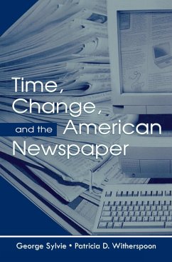 Time, Change, and the American Newspaper (eBook, PDF) - Sylvie, George; Witherspoon, Patricia D.