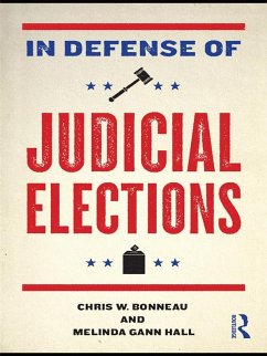 In Defense of Judicial Elections (eBook, PDF) - Bonneau, Chris W.; Hall, Melinda Gann