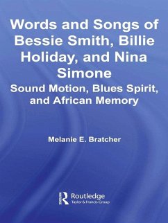Words and Songs of Bessie Smith, Billie Holiday, and Nina Simone (eBook, PDF) - Bratcher, Melanie E.