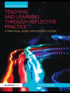 Teaching and Learning through Reflective Practice (eBook, ePUB) - Ghaye, Tony